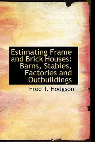 Książka Estimating Frame and Brick Houses Fred T Hodgson