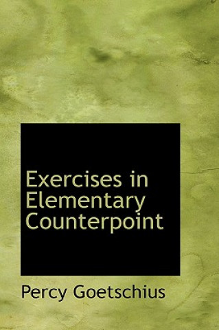 Carte Exercises in Elementary Counterpoint Percy Goetschius