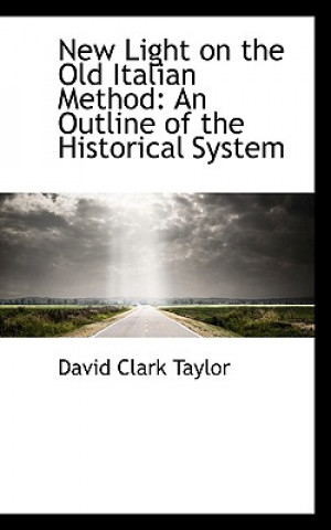 Knjiga New Light on the Old Italian Method David Clark Taylor