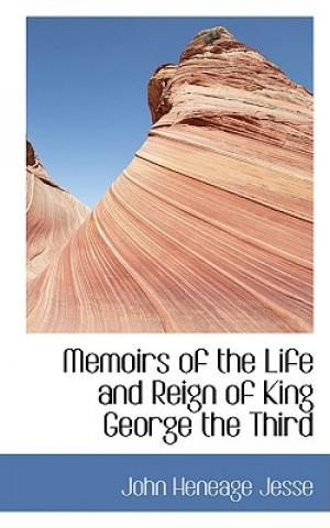 Książka Memoirs of the Life and Reign of King George the Third John Heneage Jesse