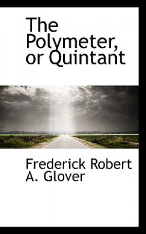Carte Polymeter, or Quintant Frederick Robert a Glover