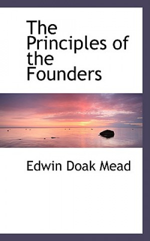 Carte Principles of the Founders Edwin Doak Mead