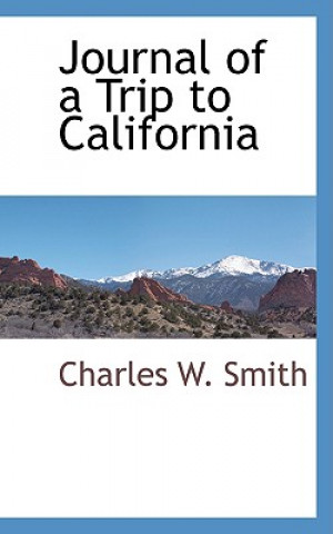 Book Journal of a Trip to California Charles W Smith