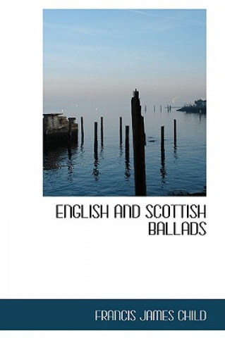 Kniha English and Scottish Ballads Francis James Child