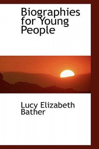 Livre Biographies for Young People Lucy Elizabeth Bather