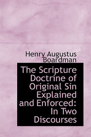 Libro Scripture Doctrine of Original Sin Explained and Enforced Henry Augustus Boardman