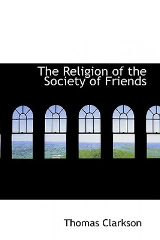 Carte Religion of the Society of Friends Thomas Clarkson