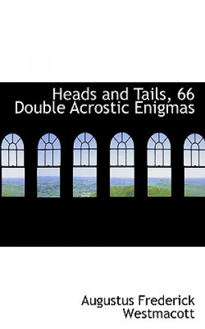 Książka Heads and Tails, 66 Double Acrostic Enigmas Augustus Frederick Westmacott