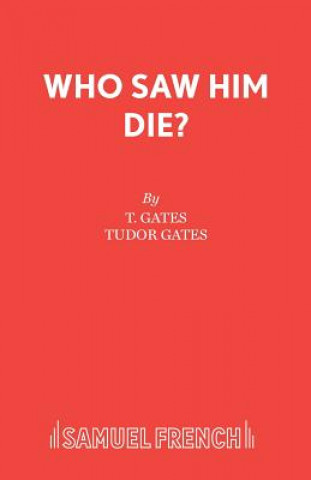 Könyv Who Saw Him Die? Tudor Gates
