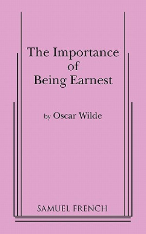 Kniha Importance of Being Earnest, The (3 Act Version) Oscar Wilde