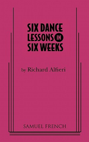 Könyv Six Dance Lessons in Six Weeks Richard Alfieri