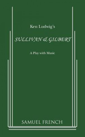 Book Sullivan & Gilbert Ken Ludwig