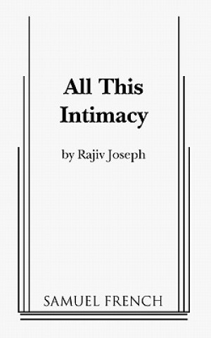 Carte All This Intimacy Rajiv Joseph