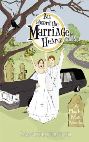 Buch All Aboard the Marriage Hearse Matt Morillo