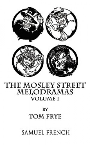 Kniha Mosley Street Melodramas - Volume 1 Tom Frye