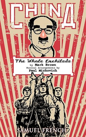 Könyv China - The Whole Enchilada Mark Brown