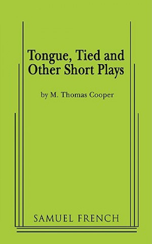 Book Tongue, Tied and Other Short Plays M. Thomas Cooper