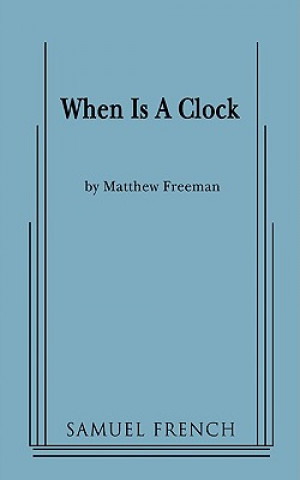 Carte When Is A Clock Matthew Freeman