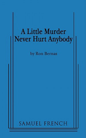 Kniha Little Murder Never Hurt Anybody Ron Bernas