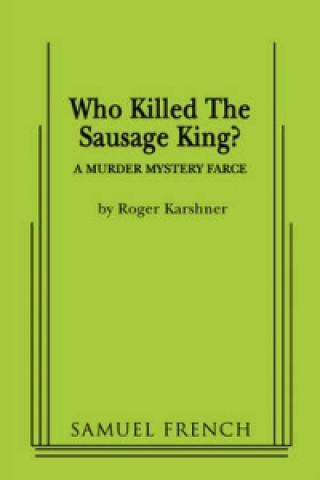 Kniha Who Killed the Sausage King? Roger Karshner