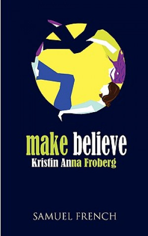 Knjiga Make Believe Kristin Anna Froberg