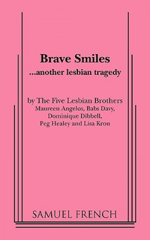 Knjiga Brave Smiles The Five Lesbian Brothers