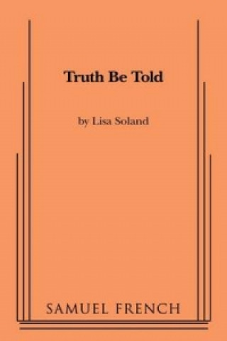 Książka Truth Be Told Lisa Soland