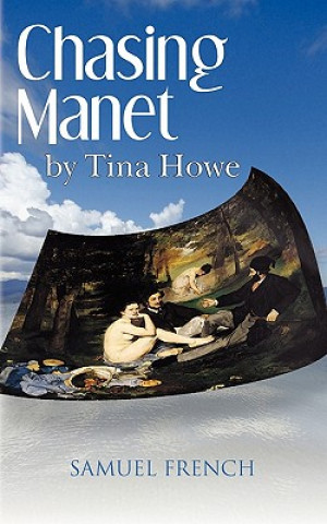 Knjiga Chasing Manet Tina Howe