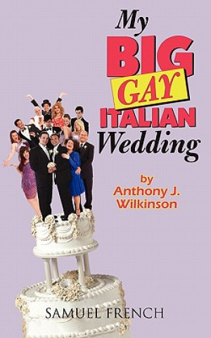 Kniha My Big Gay Italian Wedding Anthony Wilkinson