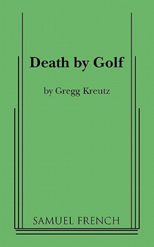 Könyv Death by Golf Gregg Kreutz