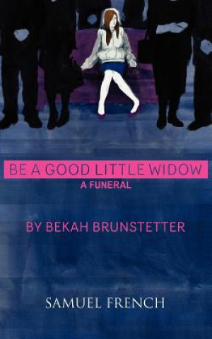 Książka Be a Good Little Widow Bekah Brunstetter