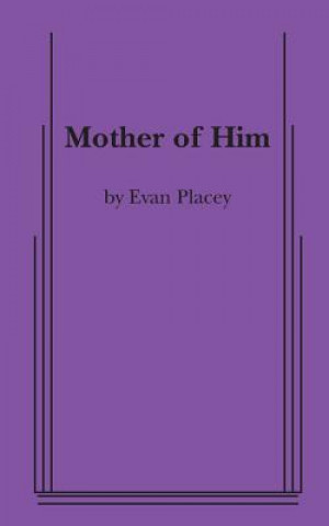 Könyv Mother of Him Evan Placey