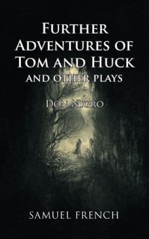 Knjiga Further Adventures of Tom and Huck and Other Plays Don Nigro