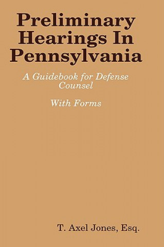 Knjiga Preliminary Hearings In Pennsylvania: Guidebook Jones