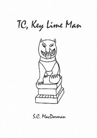 Könyv Tc, Key Lime Man S C Macdorman