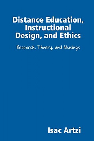 Könyv Distance Education, Instructional Design, and Ethics Isac Artzi