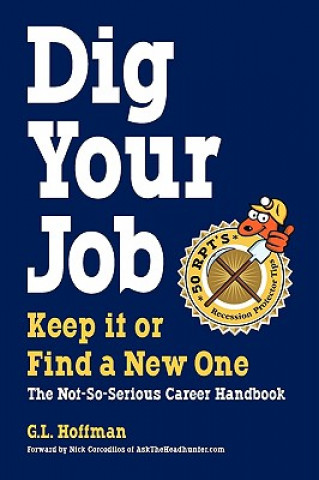Könyv DIG YOUR JOB: Keep it or Find a New One G.L. Hoffman