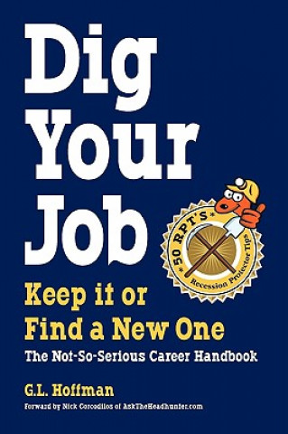 Книга DIG YOUR JOB: Keep it or Find a New One G.L. Hoffman