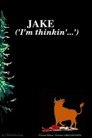 Kniha JAKE ('I'm Thinkin'...') *Soft Cover Preview Edition Neebeeshaabookway (L.G)