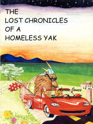 Livre Lost Chronicles of A Homeless Yak Robert Lycknell