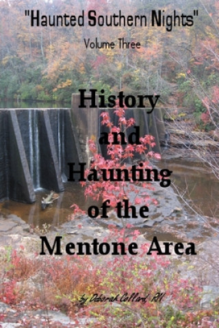 Carte Haunted Southern Nights, Volume 3, History and Haunting of the Mentone Area Deborah Collard
