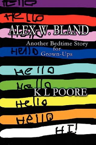Könyv Alex W Bland K L Poore