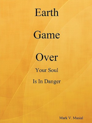 Book Earth Game Over Mark V. Musial