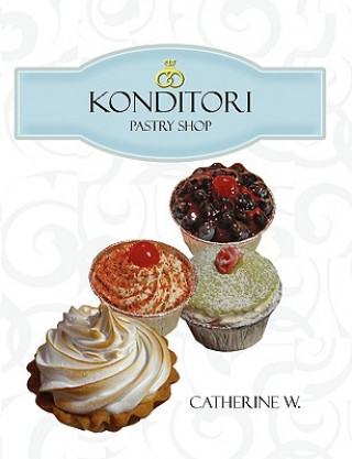 Kniha Konditori - Pastry Shop Catherine W.