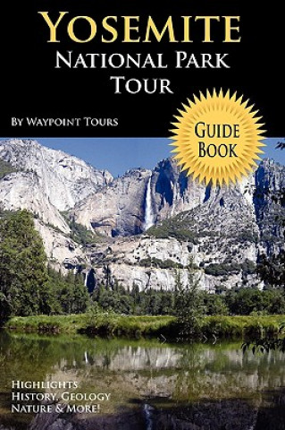 Książka Yosemite National Park Tour Guide Book Waypoint Tours