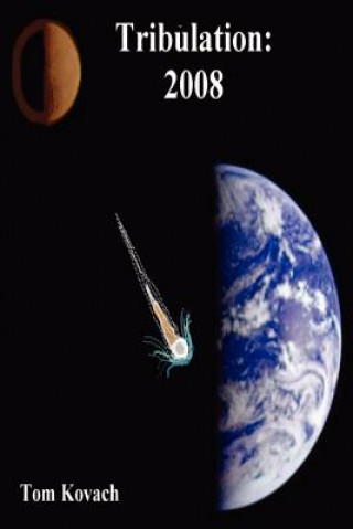 Knjiga Tribulation: 2008 Tom Kovach