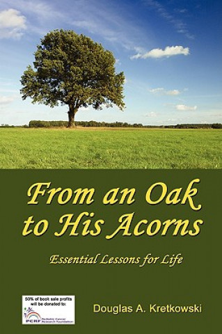 Könyv From an Oak to His Acorns: Essential Lessons for Life Douglas Kretkowski
