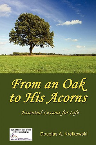 Książka From an Oak to His Acorns: Essential Lessons for Life Douglas Kretkowski