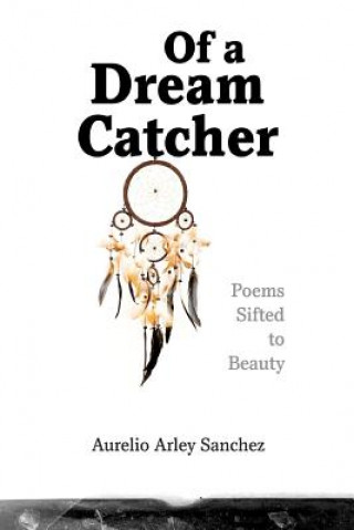 Kniha Of a Dream Catcher Aurelio Arley Sanchez