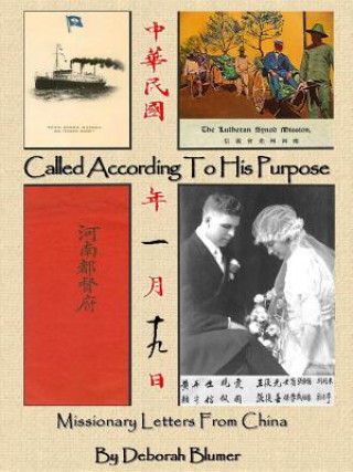 Книга Called According to His Purpose: Missionary Letters From China Deborah Blumer